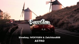 Slowboy IVOXYGEN amp Zaichkou888  ASTRO BassBoosted [upl. by Dud189]