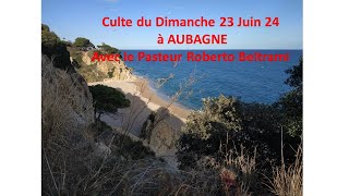 CULTE AUBAGNE DIMANCHE 23 JUIN 2024 [upl. by Veronika]