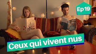 Ep19 Ceux qui vivent nus [upl. by Etselec889]