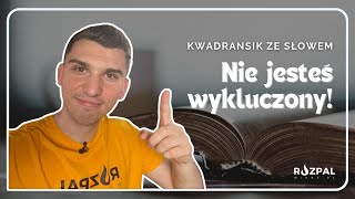 Kwadransik ze Słowem 473  Nie jesteś wykluczony [upl. by Brag]