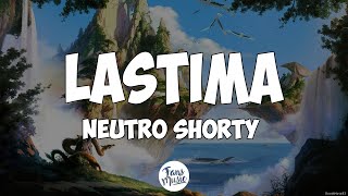 Neutro Shorty  Lastima LetraLyrics [upl. by Paul]