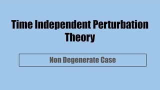 Time Independent Perturbation Theory in Quantum Mechanics NonDegenerate Case in Hindi [upl. by Jesse]