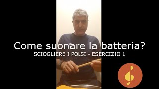 Come suonare la batteria ESERCIZIO 1 articolazione dei polsi [upl. by Ttenrag]