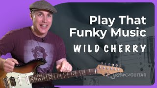 Play That Funky Music by Wild Cherry  Funk Guitar Lesson [upl. by Naeruat291]