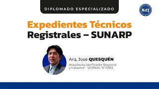 👷 Diplomado en Expedientes Técnicos Registrales – SUNARP  ILCJ [upl. by Eentroc]