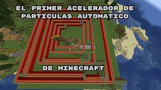 EL PRIMER ACELERADOR DE PARTICULAS AUTOMATICO de minecraft [upl. by Llehsyt128]