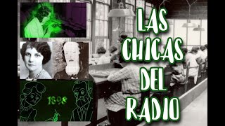 LAS CHICAS DEL RADIO La trágica historia de las mujeres que brillaban en la oscuridad [upl. by Hevak]