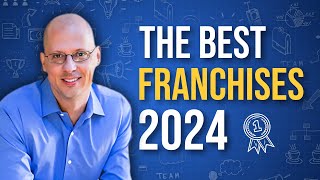 Best Franchise Investments for 2024 Expert Insider Insights [upl. by Atteval]