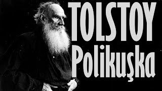 quotPOLİKUŞKAquot TOLSTOY sesli kitap tek parça Akın ALTAN [upl. by Cacka]