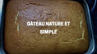 RECETTE DU GÂTEAU NATURE ET SIMPLE [upl. by Annehcu635]