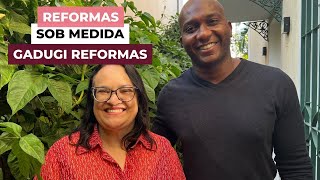 GADUGI REFORMAS  REFORMAS SOB MEDIDA PARA O SEU IMÓVEL [upl. by Hukill]