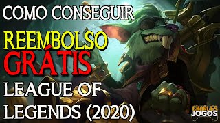 COMO CONSEGUIR UM REFUND GRÁTIS NO LEAGUE OF LEGENDS  2020 [upl. by Eizzil]