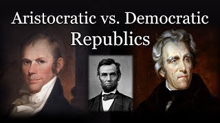 Aristocratic vs Democratic Republics Antebellum Politics [upl. by Hedve]