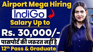 Airport ✈️Mega Hiring  12th Pass INDIGO Jobs for Freshers  Indigo Airlines Recruitment 2023 [upl. by An]