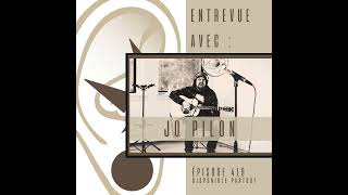 419  Entrevue avec Jo Pilon [upl. by Annekim]