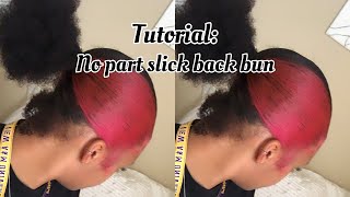 NO PART SLICK BACK BUN TUTORIAL [upl. by Heurlin]