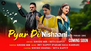 PYAR DI NISHAANI DOGRI HIMACHALI SONG  KHUSHI MIR  REYA RAJPUTkhushimir0786 [upl. by Macintyre]