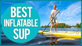 Best Inflatable Paddle Board  TOP 10 Inflatable Stand Up Paddle Boards SUP Reviews  2019 [upl. by Eelsew884]