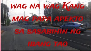 Wag na wag Kang mag papa apekto sa sasabihin ng ibang tao [upl. by Annohsed]