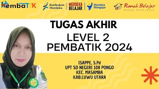 TUGAS AKHIR LEVEL 2 PEMBATIK 2024 [upl. by Demeyer]