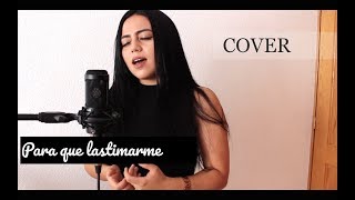 PARA QUE LASTIMARME  GERARDO ORTIZ  COVER  KAREN DÍAZ [upl. by Skerl]