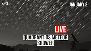 Live  Quadrantids Meteor Shower 2024  January 3 [upl. by Bonner26]