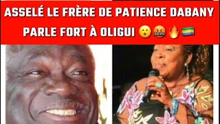 Asselé le frère de Patience Dabany parle fort à OLIGUI 😮🤬🔥 [upl. by Ainad717]