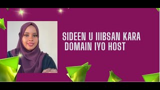 Sideen u iibsan kara Domain iyo Host [upl. by Htesil886]