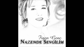 figen genç nazende sevgilim Official Audıo [upl. by Aglo]