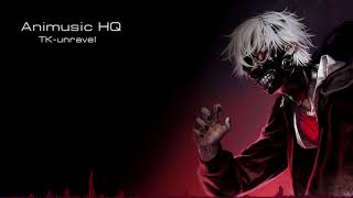 TK  unravel HQ Tokyo Ghoul FULL [upl. by Pudens]