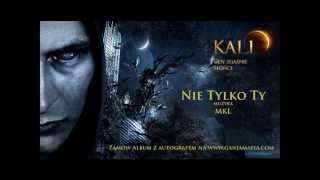 15 Kali  Nie tylko Ty prod MKL [upl. by Lorollas]