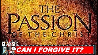 The Passion of the Christ  Can I Forgive It  Review [upl. by Limoli129]