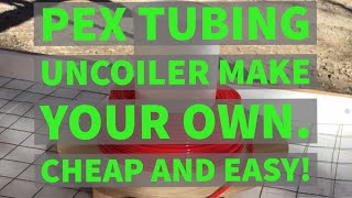 Pex Tubing Uncoiler DIY Cheap Easy To Make No Kinks [upl. by Ellerrehc]