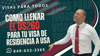 CÓMO LLENAR EL DS260 PARA TU VISA DE RESIDENCIA HACIA ESTADOS UNIDOS [upl. by Ahselet]