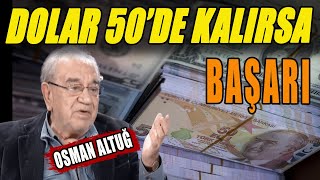 Dolar 50 TLde Kalırsa Başarı Faizi Uçuracaklar Osman Altuğ Anlattı [upl. by Elsworth]