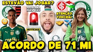 PALMEIRAS FECHA ACORDO DE 71 MILHÃ•ES EXCELENTE NEGÃ“CIO COM INTER ESTEVÃƒO JOGA CONVOCAÃ‡ÃƒO GERAL E [upl. by Nivahb512]