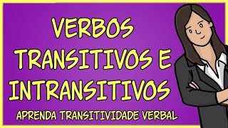 O que São Verbos Transitivos e Intransitivos Aprenda Transitividade Verbal [upl. by Ribak]