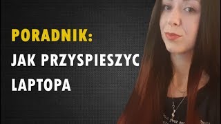 Jak przyśpieszyć każdy laptop w 3 krokach [upl. by Ettevram]