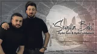 Aydın Sani amp Aydın Lökbatanlı  Sevgilim Bakı  Azeri Music OFFICIAL [upl. by Jair]