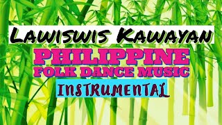 LAWISWIS KAWAYAN Instrumental  PHILIPPINE Folk Dance Music  Filipino Folk Dance Music 2022 [upl. by Crysta]