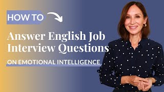 Best 4 Strategies to Answer English Job Interview Questions on Emotional Intelligence [upl. by Berck122]