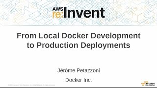 AWS reInvent 2015 From Local Docker Development to Production Deployments DVO317 [upl. by Nogaem]