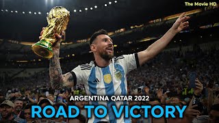 Argentina  Road To World Cup Victory  THE MOVIE [upl. by Andree]