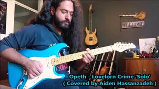 Opeth  Lovelorn Crime Covered by Aiden Hassanzadeh [upl. by Gatian]