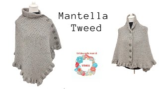 Mantellina Tweed uncinetto  tutorial per destrorsi [upl. by Nrublim198]