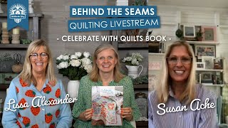 LIVE Celebrate with Quilts Trunk Show with Susan and Lissa from Moda Fabrics  Behind the Seams [upl. by Mona]