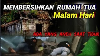 Camping Horor❗Membersihkan Rumah Tua Malam Hari Untuk Lokasi Camping [upl. by Airetnahs618]