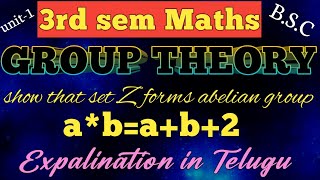 show that set Z forms abelian group abab2 Group Theoryunit1In Telugu [upl. by Esalb]