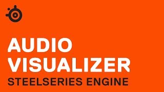 SteelSeries Engine Audio Visualizer [upl. by Tai]