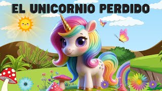 EL UNICORNIO PERDIDO🦄  CUENTOS INFANTILES [upl. by Nodnart]